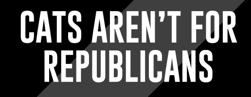 Cats Aren't For Republicans