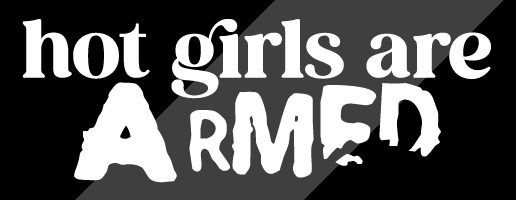 Hot Girls Are ARMED