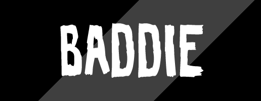 BADDIE
