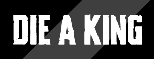 Die A King
