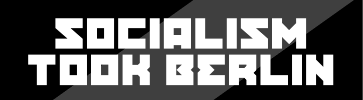 Socialism Took Berlin